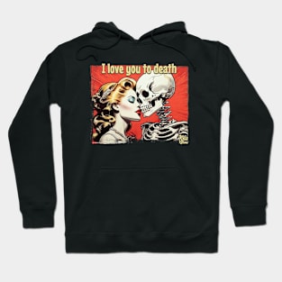 I will love you until death Hoodie